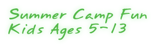 Summer Camp Fun Kids Ages 5-13